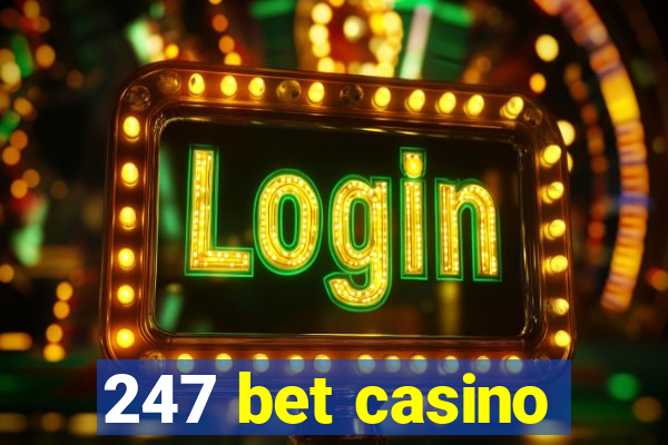 247 bet casino